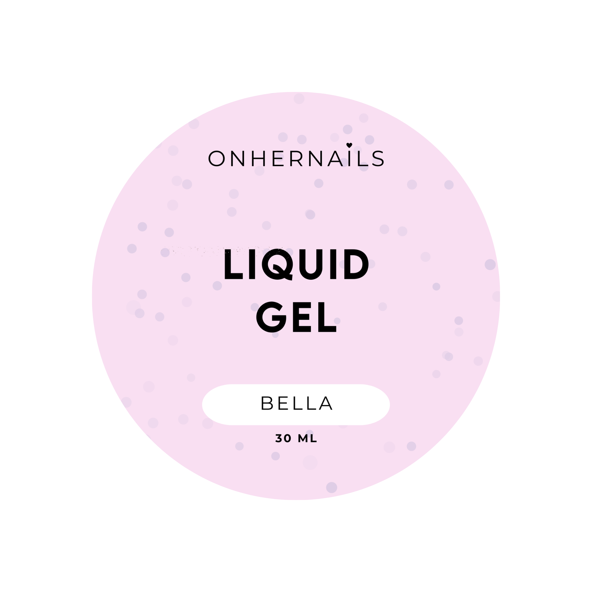 ONHERNAILS - Liquid gel Bella (30 ml)
